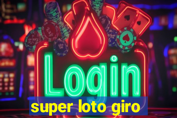 super loto giro